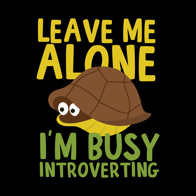 Leave Me Alone I'm Busy Introverting by thingsandthings