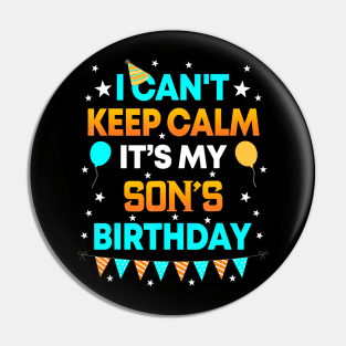 I Cant Keep Calm Its My Son Birthday Party Pin