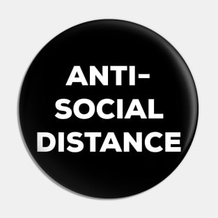 Antisocial Distance (white text) Pin