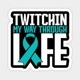 Tourette Syndrome Awareness Twitchin My Way Through Life Magnet