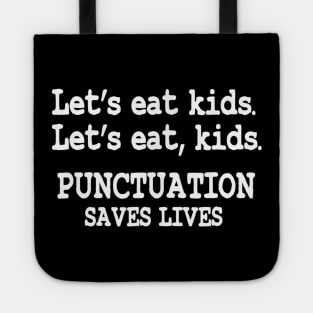 Funny Lets Eat Kids Punctuation Saves Lives Teacher Tote