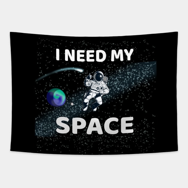 I Need My Space, Funny Astronaut Social Distancing Expert Champion 2020 Tapestry by Printofi.com