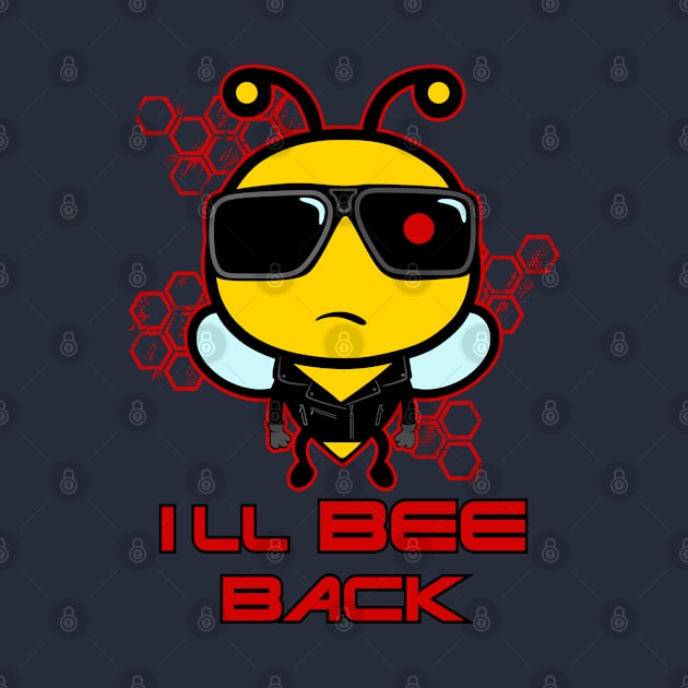 I'll Bee Back by inkonfiremx