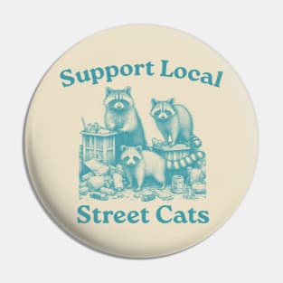 Support Your Local Street Cats, Retro, Vintage Raccoon, Nostalgia Pin