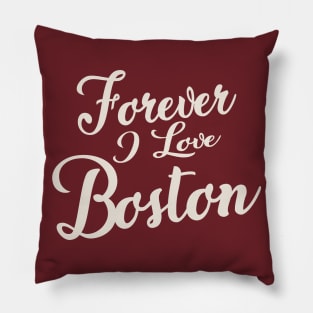 Forever i love Boston Pillow