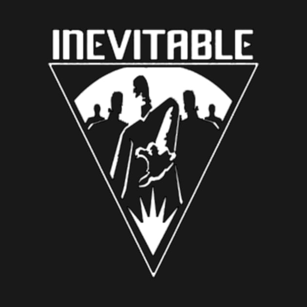 Inevitable by OMG Merch