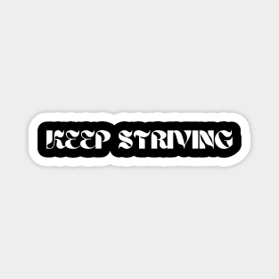 Keep Striving Magnet