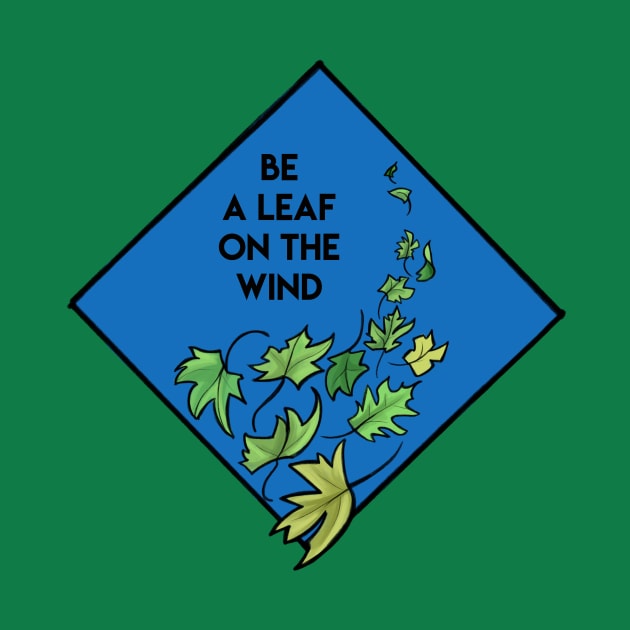 Be a Leaf on the Wind by KHallion