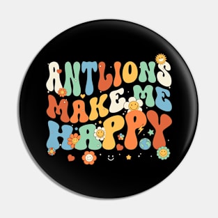 Antlions Make Me Happy Groovy Retro Vintage Style Pin