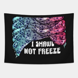 I shawl not freeze Tapestry