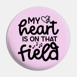 My Heart Is On That Field Marching Band Mom Cute Funny Pin