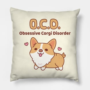 Cute Corgi Obsessive Corgi Disorder Funny Pillow