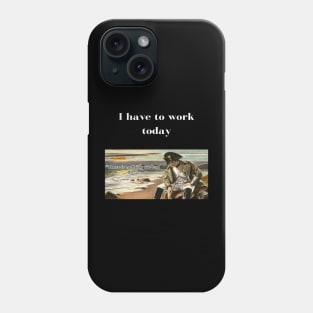 Napoleon There's nothing we can do meme I have to work today Phone Case