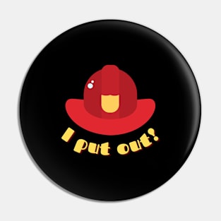 I put out - Firefighter Pin