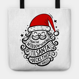 From The Window To The Wall Till Santa Decks These Halls Tote