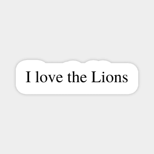 I love the Lions Magnet