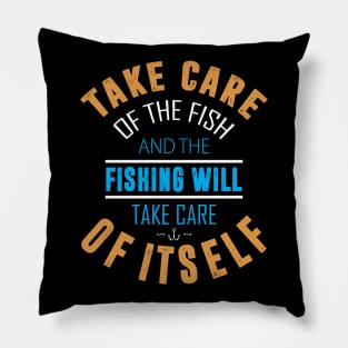 Fishing Take Care of the Fish Pillow