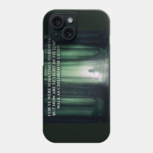 Darkness Now Light in The Lord Ephesians 5:8 Bible Verse Phone Case