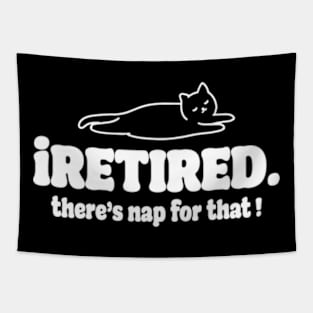 Funny Retirement Quote, There’s A Nap For That Gift Tapestry