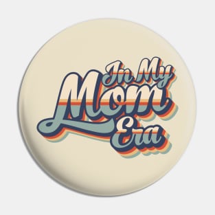 In My Mom Era / Retro Style Pin