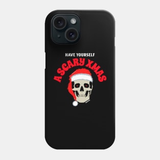 Have Yourself a Scary Xmas Phone Case