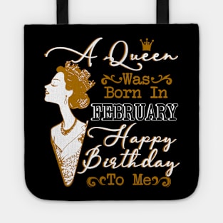 Womens A Queen Was Born In February Shirt Birthday Tote