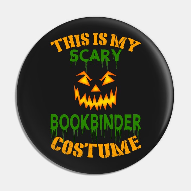 This Is My Scary Bookbinder Costume Pin by jeaniecheryll