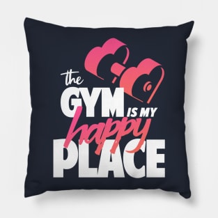 The Gym is My Happy Place Pillow