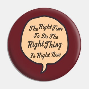 Right Thing Pin