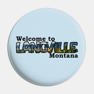 Welcome to Langville Montana Pin