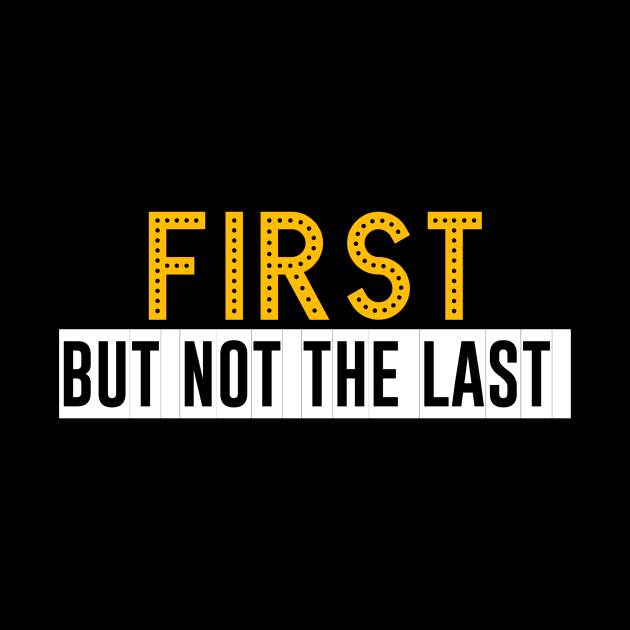 First but not the last by Dexter