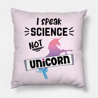 I speak science not unicorn scientist Pillow