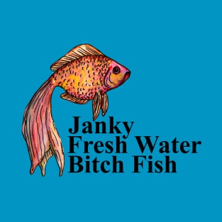 Fresh Water Bitch Fish Lg. Goldfish T-Shirt