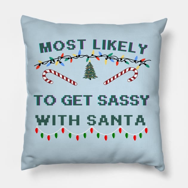 funny Christmas Quotes Most Likely And Family Matching group,Most Likely Pillow by YuriArt