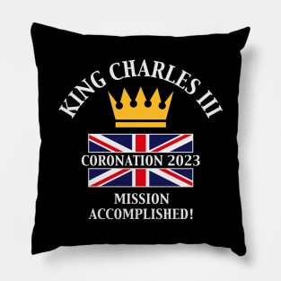 King Charles 3rd / Mission Accomplished (4C) Pillow