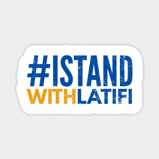 I stand with Latifi Magnet