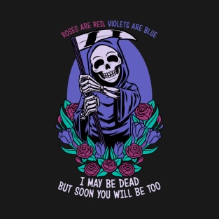 Death Flowers Poem - Fun Skull Joke Gift T-Shirt