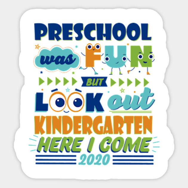 Preschool Was Fun But Look Out Kindergarten Here I Come 2020