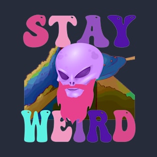 Stay Weird Alien - Moustache T-Shirt