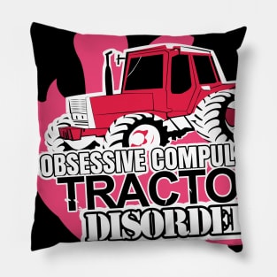 Obsessive Compulsive Tractor Disorder Pillow