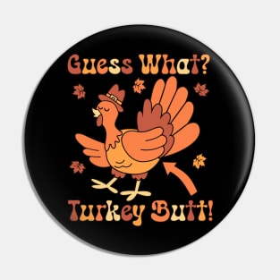 Guess What? Turkey Butt Pin