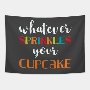 Whatever Sprinkles Your Cupcake Tapestry