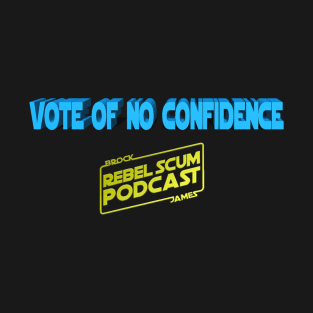 Vote of No Confidence T-Shirt