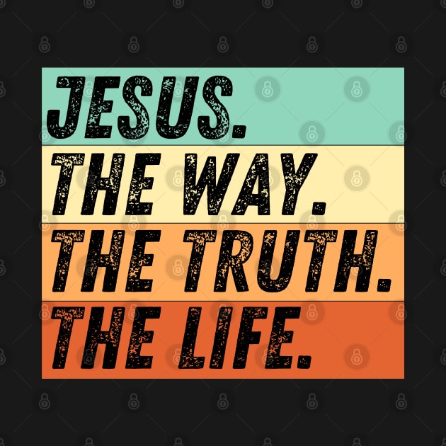 Christian Quote Jesus Is The Way The Truth And The Life John 14:6 Bible Verse by Art-Jiyuu