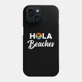 Hola Beaches 2 Phone Case