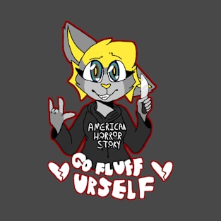 Go Fluff Urself T-Shirt