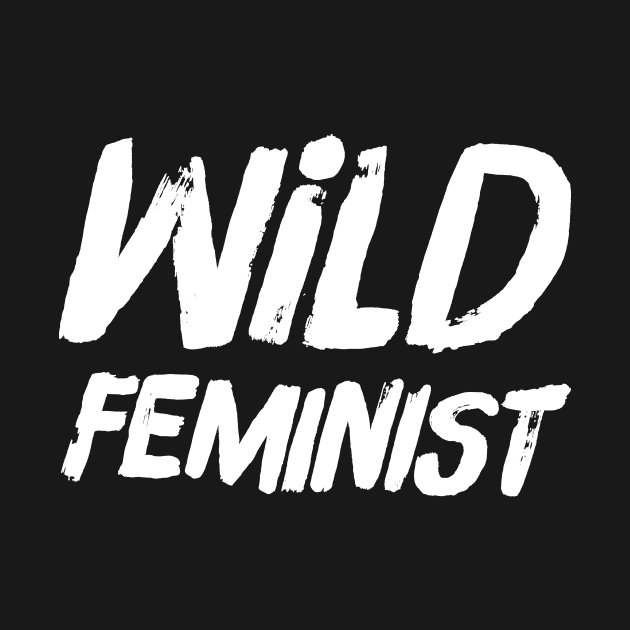 Wild feminist by captainmood