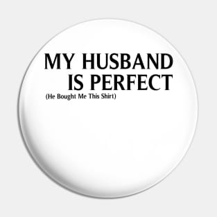 My Husband  is Perfect He Bought Me This, Funny Husband & wife gifts, Husband gift, gift for husband and wife, Husband Gift, Fathers Day Gift, funny Pin