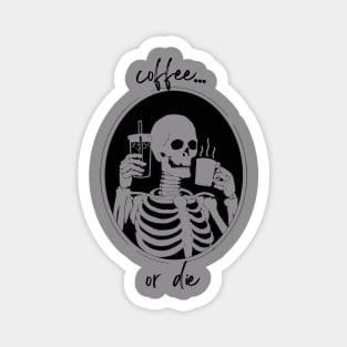 Coffee or Die Magnet