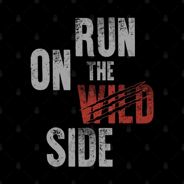 Run on the wild side by TEEPOINTER
